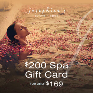 Woman relaxing in a rose petal bath; Josephine's salons + spas logo above. Indulge with a $200 spa gift card for just $169. Enhance your experience with Olaplex hair treatments or transform your look with expert Hair Color.